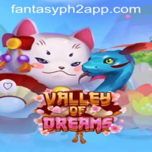 Exploration of ValleyofDreams: Fantasy PH2